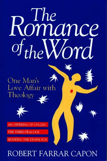 The Romance of the Word: One Man's Love Affair with Theology - Paperback