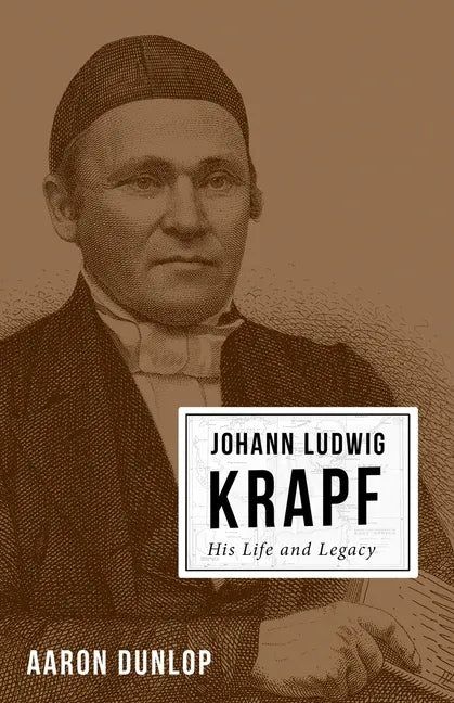 Johann Ludwig Krapf: His Life and Legacy - Paperback