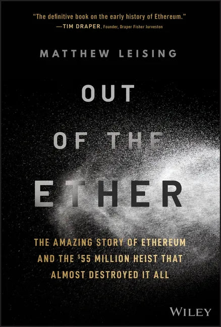 Out of the Ether: The Amazing Story of Ethereum and the $55 Million Heist That Almost Destroyed It All - Hardcover