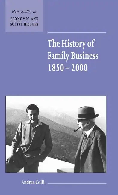 The History of Family Business, 1850 2000 - Hardcover