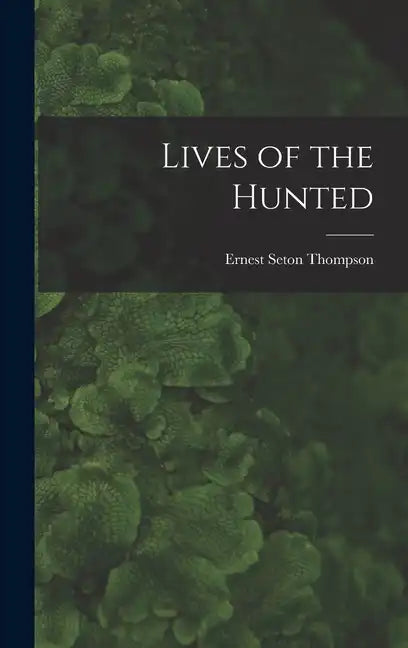 Lives of the Hunted - Hardcover