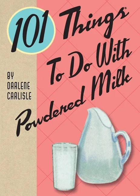 101 Things To Do With Powdered Milk - Paperback