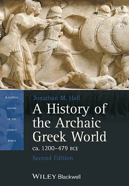 A History of the Archaic Greek World, Ca. 1200-479 Bce - Paperback