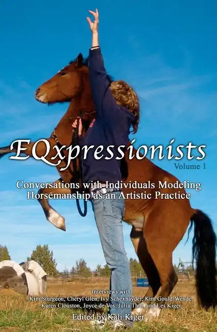 EQxpressionists: Individuals Modeling Horsemanship as an Artistic Practice - Paperback