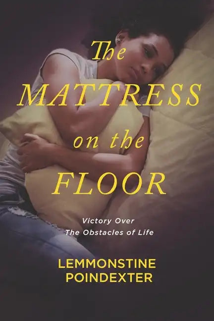 The Mattress on the Floor: Victory Over the Obstacles of Life - Paperback