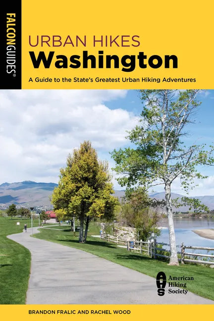 Urban Hikes Washington: A Guide to the State's Greatest Urban Hiking Adventures - Paperback
