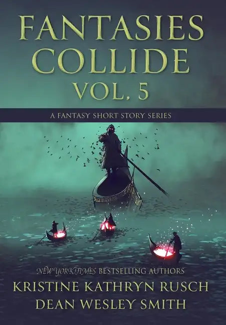 Fantasies Collide, Vol. 5: A Fantasy Short Story Series - Hardcover