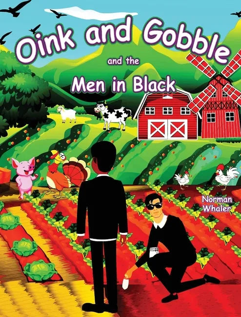 Oink and Gobble and the Men in Black - Hardcover