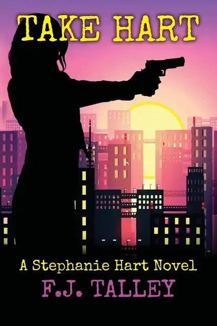 Take Hart: A Stephanie Hart Novel - Paperback