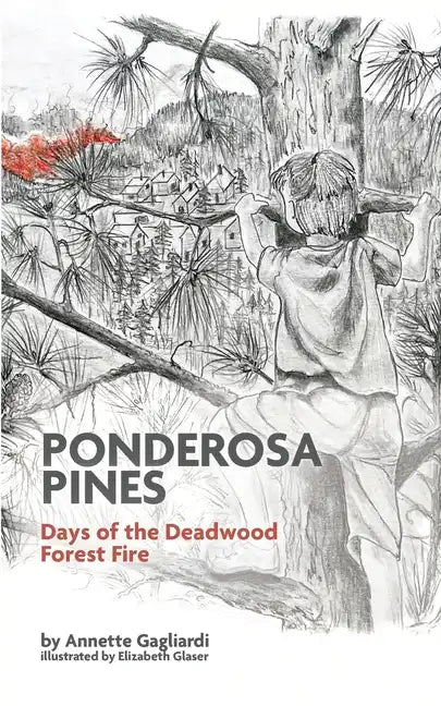Ponderosa Pines: Days of the Deadwood Forest Fire - Paperback