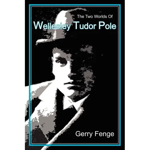 The Two Worlds of Wellesley Tudor Pole - Paperback