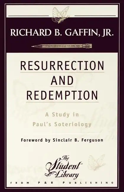 Resurrection and Redemption: A Study in Paul's Soteriology - Paperback