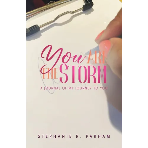 You Are the Storm: A Journal of My Journey to You - Paperback