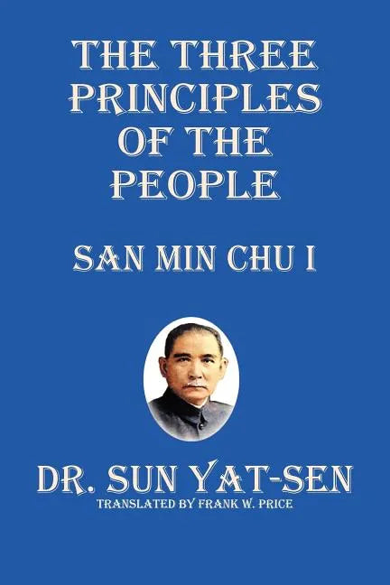 The Three Principles of the People - San Min Chu I - Paperback