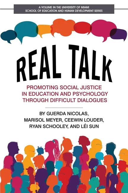 Real Talk: Promoting Social Justice in Education and Psychology Through Difficult Dialogues - Paperback