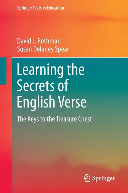 Learning the Secrets of English Verse: The Keys to the Treasure Chest - Paperback