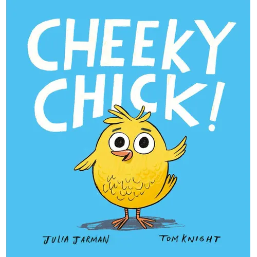 Cheeky Chick! - Hardcover