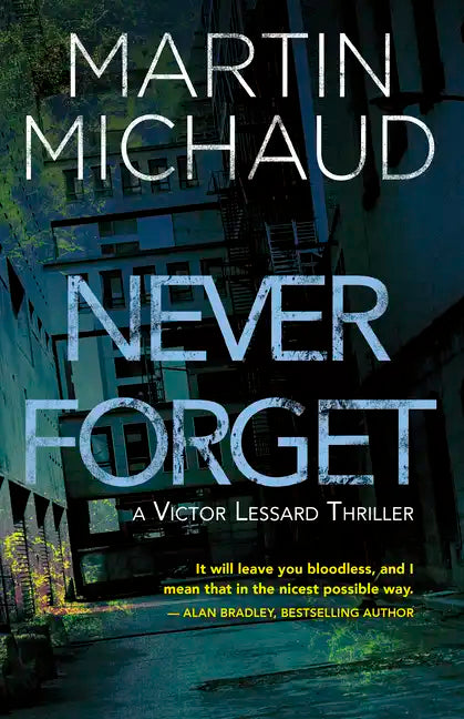 Never Forget: A Victor Lessard Thriller - Paperback