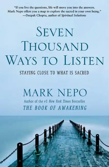 Seven Thousand Ways to Listen: Staying Close to What Is Sacred - Paperback