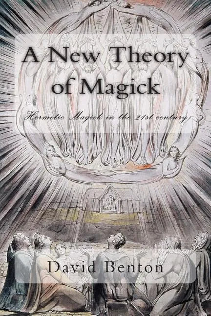 A New Theory of Magick: Hermetic Magick in the 21st century - Paperback
