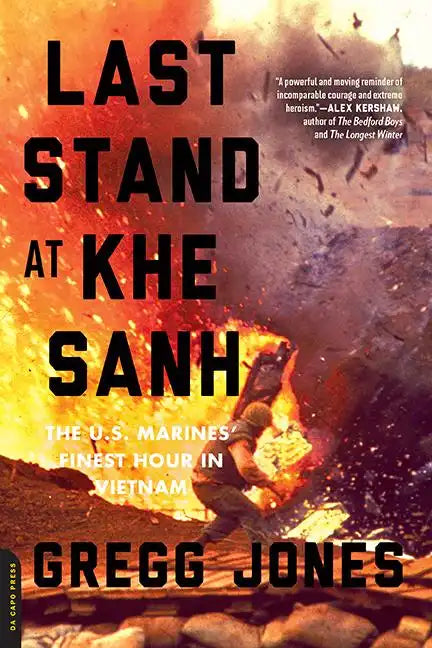 Last Stand at Khe Sanh: The U.S. Marines' Finest Hour in Vietnam - Paperback