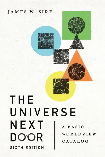 The Universe Next Door: A Basic Worldview Catalog - Paperback