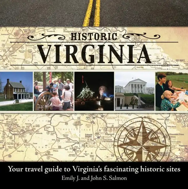 Historic Virginia: Your Travel Guide to Virginia's Fascinating Historic Sites - Hardcover