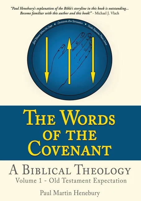 The Words of the Covenant - A Biblical Theology: Volume 1 - Old Testament Expectation - Paperback