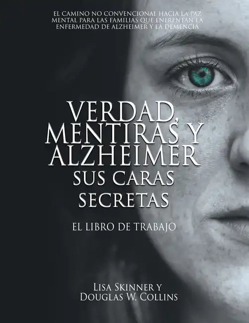 Verdad, Mentiras y Alzheimer Sus Caras Secretas: El Libro de Trabajo - Paperback