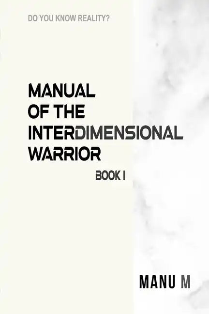 Manual of the Interdimensional Warrior, Book 1 - Paperback