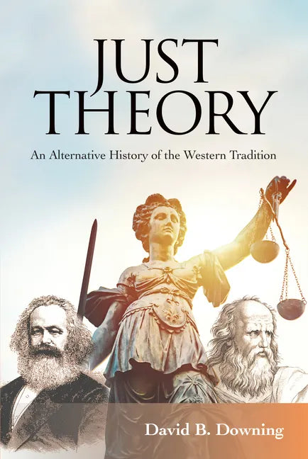Just Theory: An Alternative History of the Western Tradition - Paperback