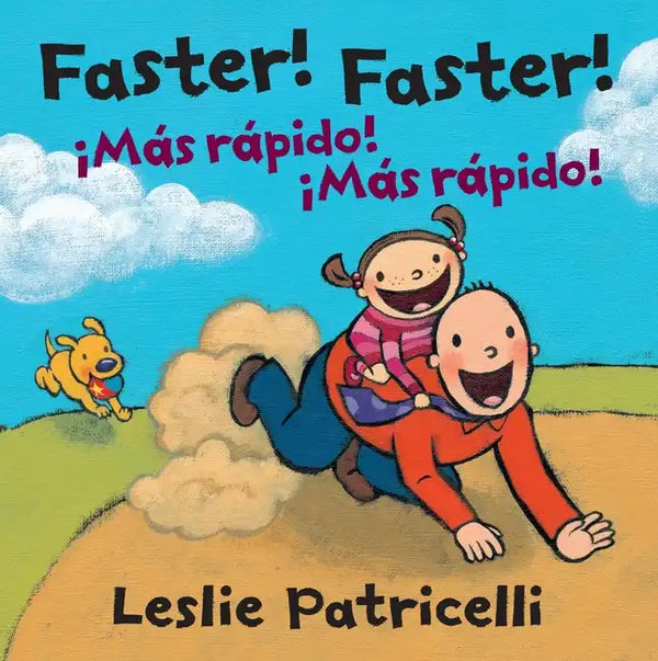 Faster! Faster!/Mas Rapido! Mas Rapido!: (A Bilingual Spanish-English Father-Child Bonding Adventure of Imagination for Toddlers and Preschoolers Ages - Board Book