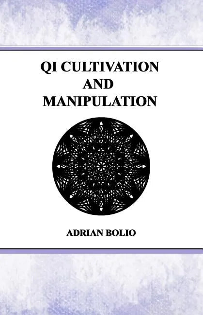 Qi Cultivation and Manipulation - Paperback