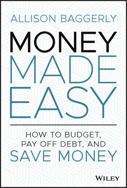 Money Made Easy: How to Budget, Pay Off Debt, and Save Money - Hardcover