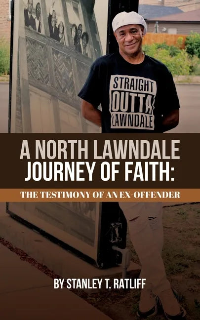 A North Lawndale Journey of Faith: The Testimony of an Ex-Offender - Paperback