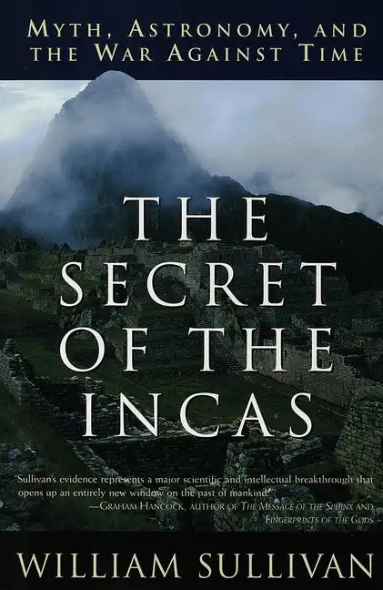 The Secret of the Incas: Myth, Astronomy, and the War Against Time - Paperback