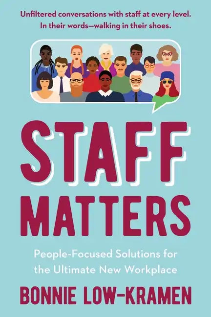 Staff Matters: People-Focused Solutions for the Ultimate New Workplace - Paperback