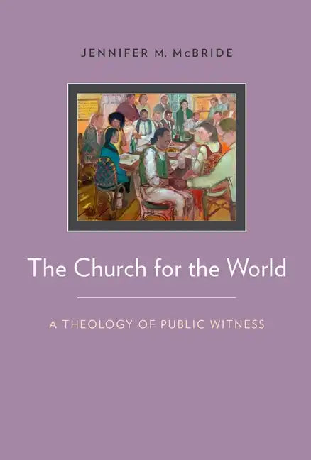 The Church for the World: A Theology of Public Witness - Paperback