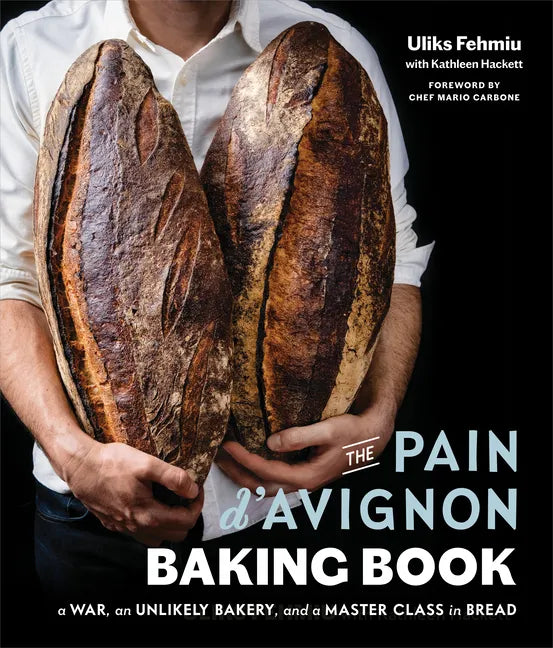 The Pain d'Avignon Baking Book: A War, an Unlikely Bakery, and a Master Class in Bread - Hardcover