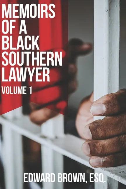Memoirs of a Black Southern Lawyer: Volume 1 - Paperback
