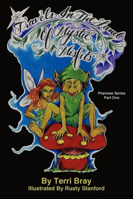 Travels in the Land of Mystic Misfits: Pharisee Series Part One - Paperback