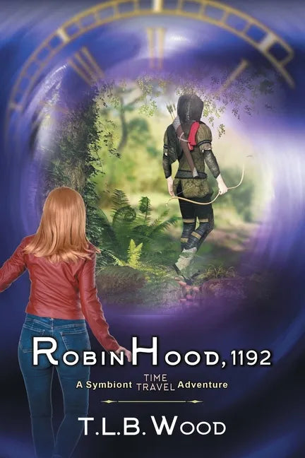 Robin Hood, 1192 (The Symbiont Time Travel Adventures Series, Book 7) - Paperback