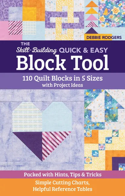 The Skill-Building Quick & Easy Block Tool: 110 Quilt Blocks in 5 Sizes with Project Ideas; Packed with Hints, Tips & Tricks; Simple Cutting Charts, H - Spiral