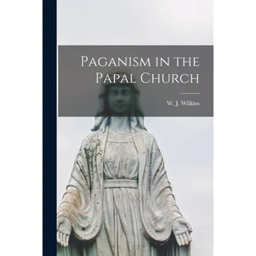 Paganism in the Papal Church - Paperback