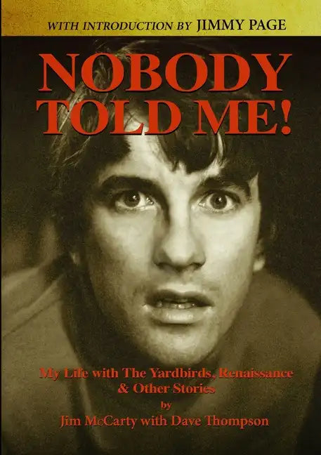 Nobody Told Me: My Life with the Yardbirds, Renaissance and Other Stories - Paperback