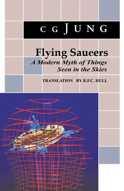 Flying Saucers: A Modern Myth of Things Seen in the Sky. (from Vols. 10 and 18, Collected Works) - Paperback