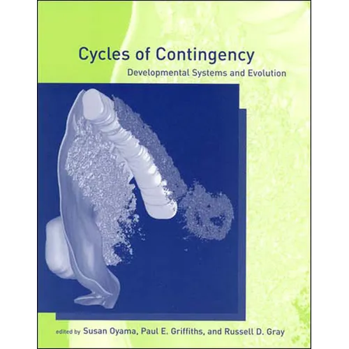 Cycles of Contingency: Developmental Systems and Evolution - Paperback