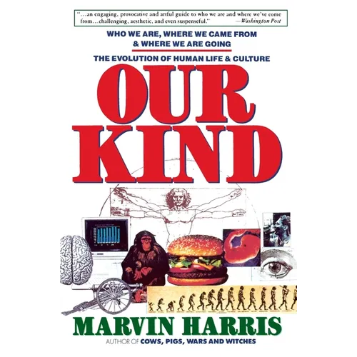 Our Kind: Who We Are, Where We Came From, Where We Are Going - Paperback