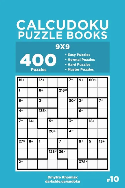 Calcudoku Puzzle Books - 400 Easy to Master Puzzles 9x9 (Volume 10) - Paperback