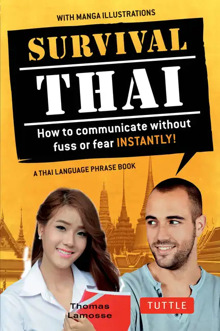 Survival Thai: How to Communicate Without Fuss or Fear Instantly! (Thai Phrasebook & Dictionary) - Paperback